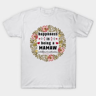 Happiness Is Being A Mamaw Wildflowers Valentines Mothers Day T-Shirt